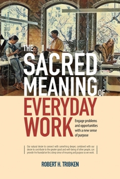 Paperback The Sacred Meaning of Everyday Work Book