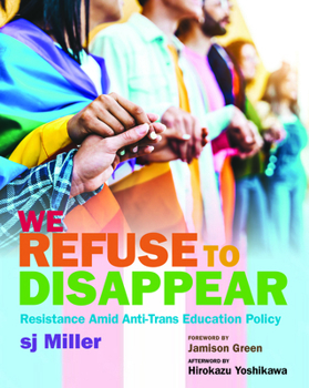 Paperback We Refuse to Disappear: Resistance Amid Anti-Trans Education Policy Book