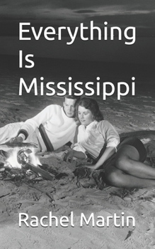 Paperback Everything Is Mississippi Book