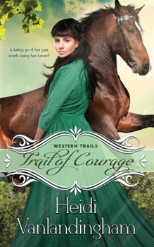 Trail of Courage - Book #3 of the Western Trails