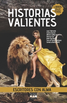 Paperback Historias Valientes: Libro Colectivo Editores con Alma [Spanish] Book