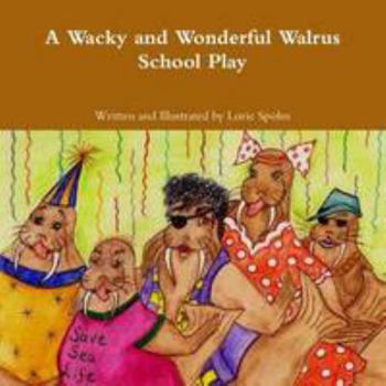 Paperback A Wacky and Wonderful Walrus School Play Book