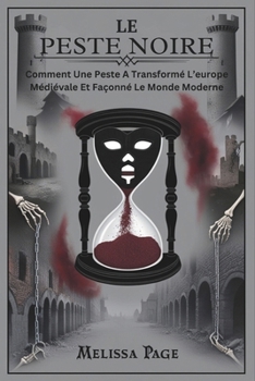 Paperback Le Peste Noire: Comment Une Peste A Transformé L'europe Médiévale Et Façonné Le Monde Moderne [French] Book