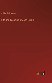 Life and Teaching of John Ruskin