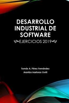 Paperback Desarrollo Industrial de Software: Ejercicios 2019 [Spanish] Book
