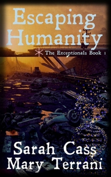 Paperback Escaping Humanity The Exceptionals Book 1 Book