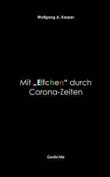Paperback Mit "Elfchen" durch Corona-Zeiten: Gedichte [German] Book