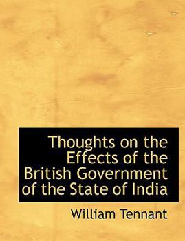 Thoughts on the Effects of the British Government of the State of India