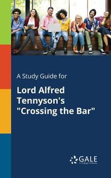 Paperback A Study Guide for Lord Alfred Tennyson's "Crossing the Bar" Book