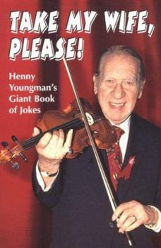 Paperback Take My Wife, Please: Henny Youngman's Giant Book of Jokes Book