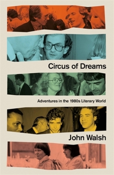 Hardcover Circus of Dreams: Adventures in the 1980s Literary World Book