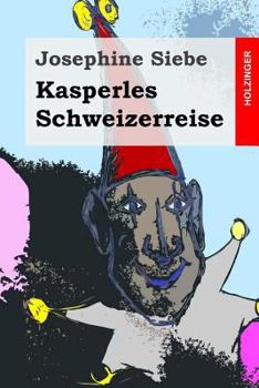 Kasperles Schweizerreise - Book #4 of the Kasperle