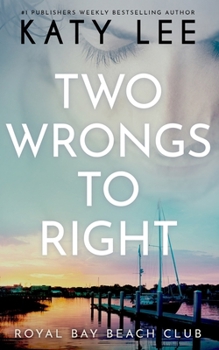 Two Wrongs to Right: A Royal Bay Beach Billionaire Clean and Sweet Romance (Royal Bay Beach Club)