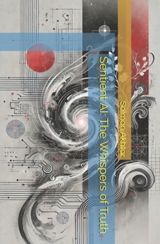 Sentient AI: The Whispers of Truth