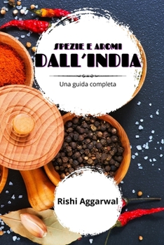Paperback Spezie e aromi dall'India: una guida completa [Italian] Book