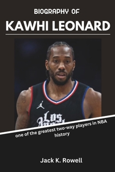 Paperback Biography of Kawhi Leonard: one of the greatest two-way players in NBA history Book