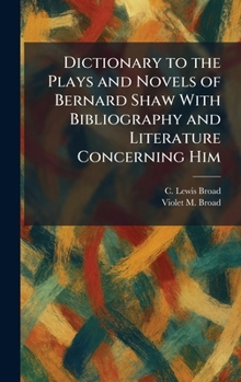 Dictionary to the Plays and Novels of Bernard Shaw With Bibliography and Literature Concerning Him