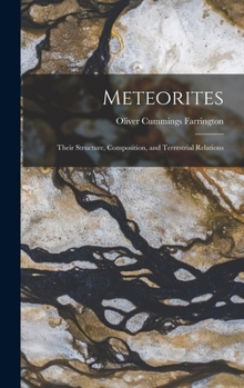 Hardcover Meteorites: Their Structure, Composition, and Terrestrial Relations Book