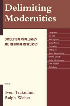 Hardcover Delimiting Modernities: Conceptual Challenges and Regional Responses Book