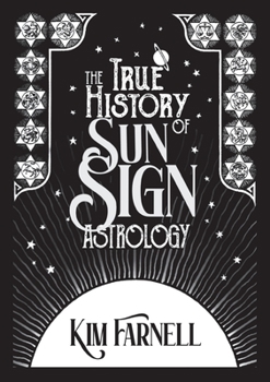 Paperback The True History of Sun Sign Astrology Book