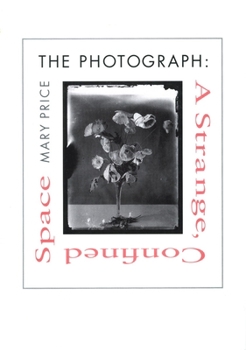 Paperback The Photograph the Photograph the Photograph: A Strange, Confined Space a Strange, Confined Space a Strange, Confined Space Book