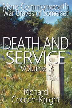 Paperback Death and Service: More Commonwealth War Graves of Somerset Vol 2 Book