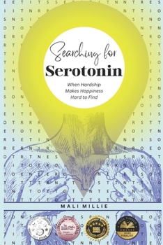 Paperback Searching for Serotonin: When Hardship Makes Happiness Hard to Find Book