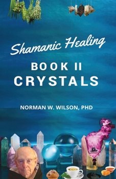 Paperback Healing The Shaman's Way - Book 2 - Crystals Book