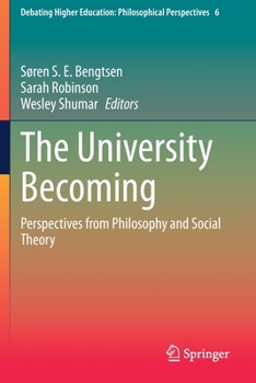 Paperback The University Becoming: Perspectives from Philosophy and Social Theory Book