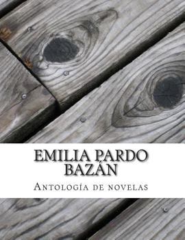 Paperback Emilia Pardo Bazán, Antología de novelas [Spanish] Book