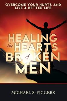 Paperback Healing the Hearts of Broken Men Book