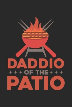 Dad of the Patio: Grillmaster Meat summer Grill Notebook 6x9 Inches 120 dotted pages for notes, drawings, formulas | Organizer writing book planner diary