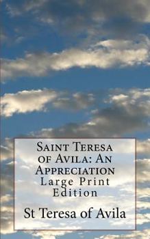 Paperback Saint Teresa of Avila: An Appreciation: Large Print Edition Book