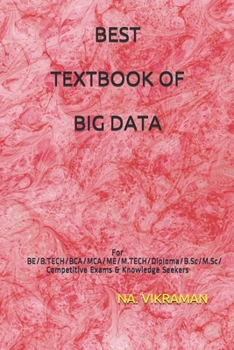 BEST TEXTBOOK OF BIG DATA: For BE/B.TECH/BCA/MCA/ME/M.TECH/Diploma/B.Sc/M.Sc/Competitive Exams & Knowledge Seekers (2020)