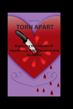Torn Apart: Exploring the Depths of Heartbreak, Both Personal and Scientific