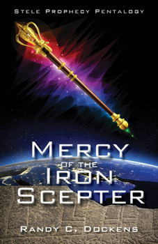 Paperback Mercy of the Iron Scepter: Stele Prophecy Pentalogy Book