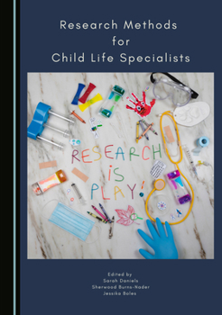 Hardcover Research Methods for Child Life Specialists Book