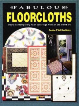 Paperback Fabulous Floorcloths: Create Contemporary Floor Coverings from an Old World Art Book