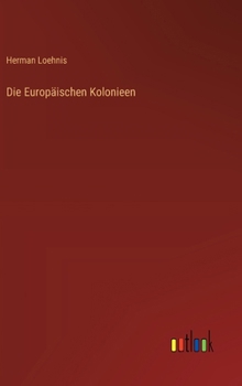 Hardcover Die Europäischen Kolonieen [German] Book
