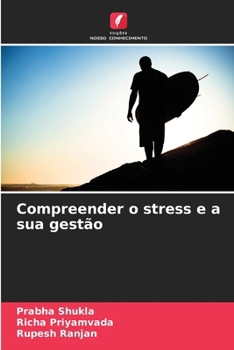 Compreender o stress e a sua gestão (Portuguese Edition)