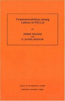 Hardcover Commensurabilities among Lattices in PU (1,n) (Annals of Mathematics Studies, 132) Book