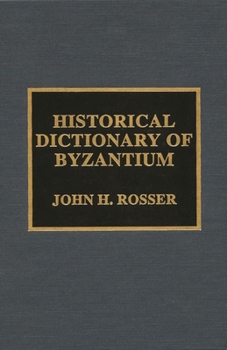 Hardcover Historical Dictionary of Byzantium Book