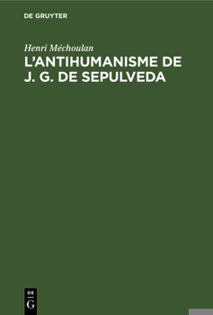 Hardcover L'antihumanisme de J. G. de Sepulveda [French] Book