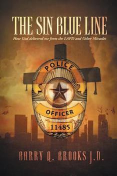 Paperback The Sin Blue Line: How God delivered me from the LAPD and other miracles Book