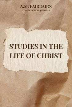Paperback Studies in the life of Christ: Annotated Book