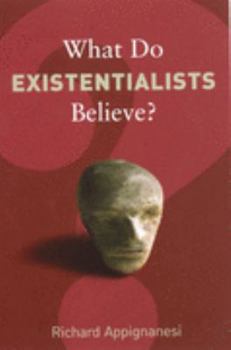 Paperback What Do Existentialists Believe (What Do We Believe?) Book