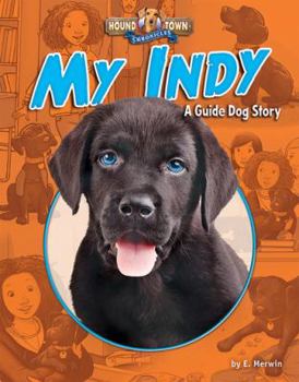 My Indy: A Guide Dog Story - Book  of the Hound Town Chronicles