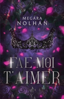 Paperback Fae-Moi T'Aimer: une romantasy moderne enemies-to-lovers [French] Book