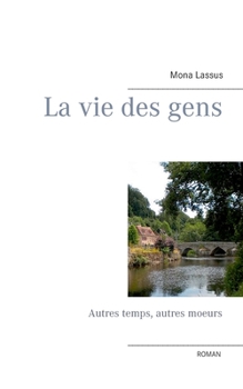 Paperback La vie des gens: Autres temps, autres moeurs [French] Book