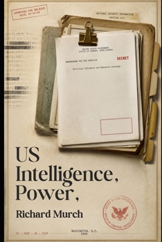 Paperback US Intelligence, Power: And the Future of the Republic Book